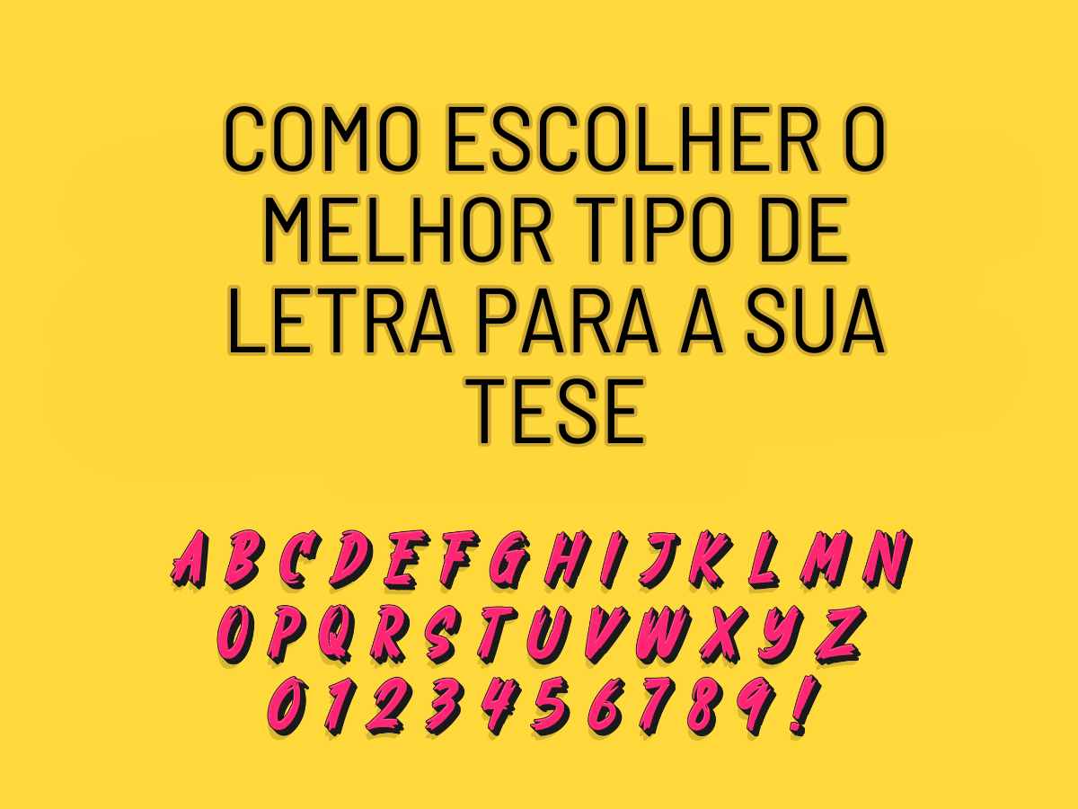 Texto com a frase "Como escolher o melhor tipo de letra para a sua tese" em fundo amarelo, com alfabeto colorido abaixo